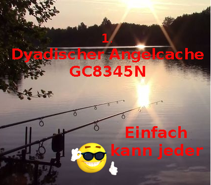 1. Dyadischer Angelcache