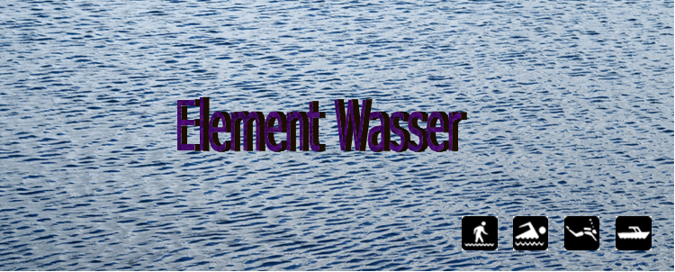 Element Wasser - Challenge
